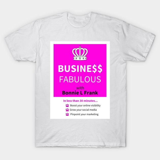 Business Fabulous podcast T-Shirt by bonniefrank7737